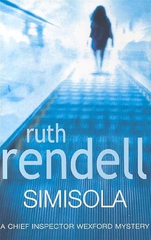 Immagine del venditore per Simisola : a Wexford mystery full of mystery and intrigue from the award-winning queen of crime, Ruth Rendell venduto da AHA-BUCH GmbH