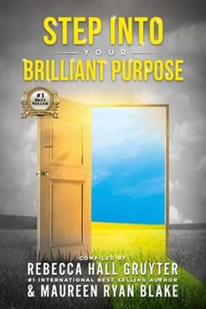 Seller image for Step Into Your Brilliant Purpose by Hall Gruyter, Rebecca, Ryan Blake, Maureen [Paperback ] for sale by booksXpress