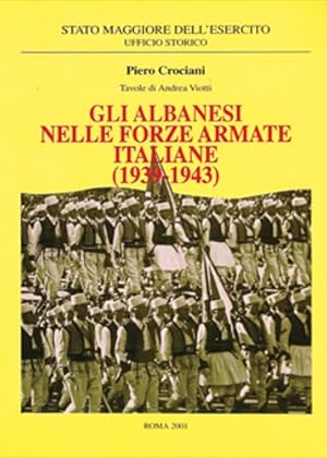 Immagine del venditore per Gli Albanesi nelle Forze Armate Italiane 1939-1943. venduto da FIRENZELIBRI SRL