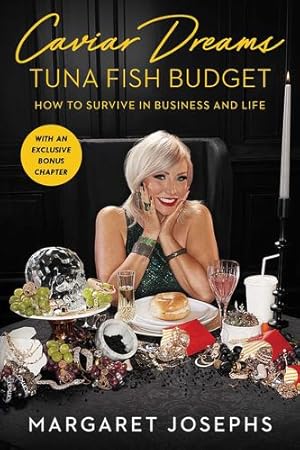 Imagen del vendedor de Caviar Dreams, Tuna Fish Budget: How to Survive in Business and Life by Josephs, Margaret [Paperback ] a la venta por booksXpress