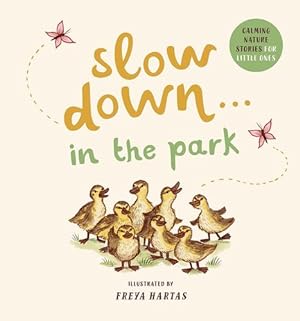 Imagen del vendedor de Slow Down . . . in the Park: Calming Nature Stories for Little Ones by Williams, Rachel [Board book ] a la venta por booksXpress