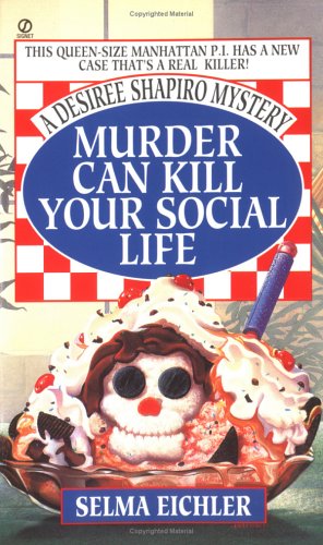 Seller image for Murder Can Kill Your Social Life (Desiree Shapiro Mystery #1) for sale by Reliant Bookstore