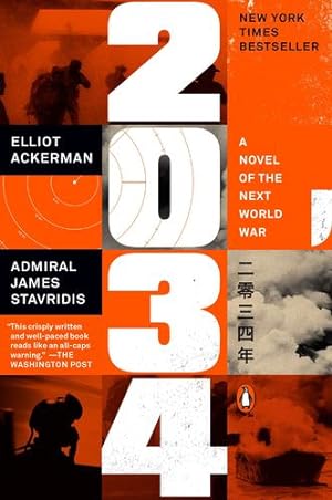 Seller image for 2034: A Novel of the Next World War by Ackerman, Elliot, Stavridis USN, Admiral James [Paperback ] for sale by booksXpress
