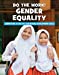 Imagen del vendedor de Do the Work! Gender Equality (21st Century Skills Library; Committing to the UN's Sustainable Development Goals) [Soft Cover ] a la venta por booksXpress