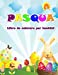 Imagen del vendedor de Libro da colorare di Pasqua per bambini: Arriva il coniglietto con belle immagini di Pasqua da colorare per i bambini (Italian Edition) [Soft Cover ] a la venta por booksXpress