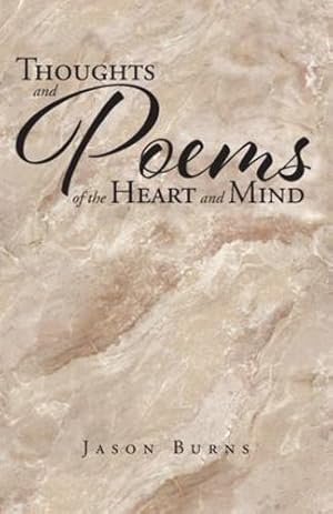 Seller image for Thoughts and Poems of the Heart and Mind by Burns, Jason [Paperback ] for sale by booksXpress