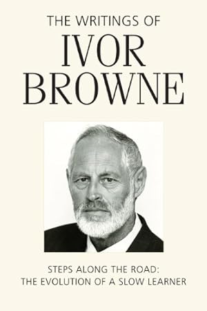 Seller image for The Writings of Ivor Browne: Steps Along the Road - The Evolution of a Slow Learner [Soft Cover ] for sale by booksXpress