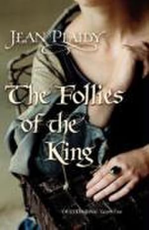 Immagine del venditore per The Follies of the King : (The Plantagenets: book VIII): an enthralling story of love, passion and intrigue set in the 1300s from the Queen of English historical fiction venduto da AHA-BUCH GmbH