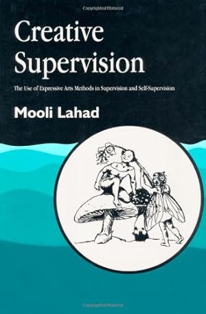 Bild des Verkufers fr Creative Supervision: The Use of Expressive Arts Methods in Supervision and Self-Supervision (Arts Therapies) by Lahad, Mooli [Paperback ] zum Verkauf von booksXpress