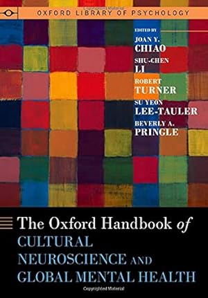 Seller image for The Oxford Handbook of Cultural Neuroscience and Global Mental Health (OXFORD LIBRARY OF PSYCHOLOGY SERIES) [Hardcover ] for sale by booksXpress