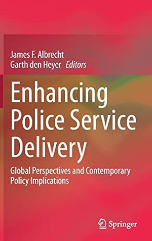 Image du vendeur pour Enhancing Police Service Delivery: Global Perspectives and Contemporary Policy Implications [Hardcover ] mis en vente par booksXpress