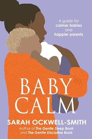 Bild des Verkufers fr BabyCalm : A Guide for Calmer Babies and Happier Parents zum Verkauf von AHA-BUCH GmbH