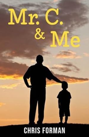 Imagen del vendedor de Mr. C. & Me: Life Lessons from the School Janitor Who Changed My Life (and How His Wisdom Can Change Your Life, Too!) [Soft Cover ] a la venta por booksXpress