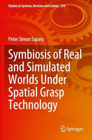 Bild des Verkufers fr Symbiosis of Real and Simulated Worlds Under Spatial Grasp Technology zum Verkauf von AHA-BUCH GmbH