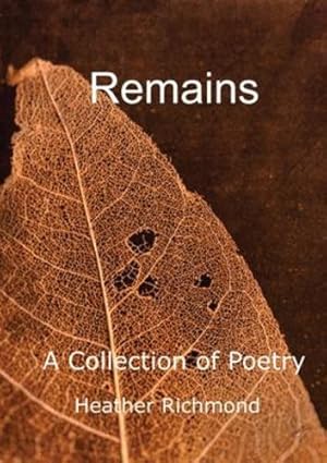Bild des Verkufers fr Remains: A Collection of Poetry [Soft Cover ] zum Verkauf von booksXpress