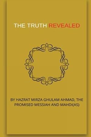 Imagen del vendedor de The Truth Revealed by Ghulam Ahmad, Hadrat Mirza [Paperback ] a la venta por booksXpress