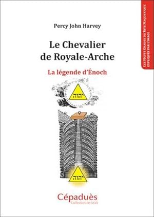 le Chevalier de Royale-Arche ; la légende d'Enoch