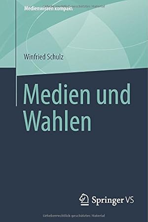 Seller image for Medien und Wahlen (Medienwissen kompakt) (German Edition) by Schulz, Winfried [Paperback ] for sale by booksXpress