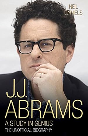 Imagen del vendedor de J.J. Abrams: A Study in Genius: The Unofficial Biography by Daniels, Neil [Hardcover ] a la venta por booksXpress
