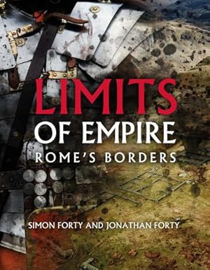 Seller image for Limits of Empire: Rome's Borders by Forty, Simon, Forty, Jonathan [Hardcover ] for sale by booksXpress