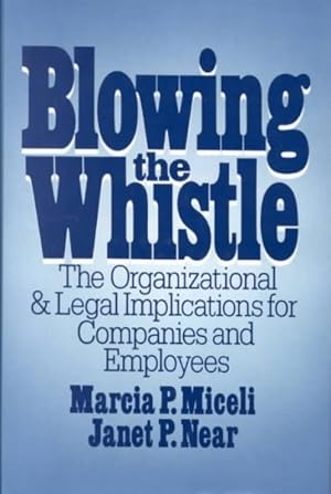 Immagine del venditore per Blowing the Whistle : The Organizational and Legal Implications for Companies and Employees venduto da GreatBookPrices