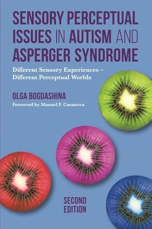 Seller image for Sensory Perceptual Issues in Autism and Asperger Syndrome, Second Edition: Different Sensory Experiences - Different Perceptual Worlds by Bogdashina, Olga [Paperback ] for sale by booksXpress