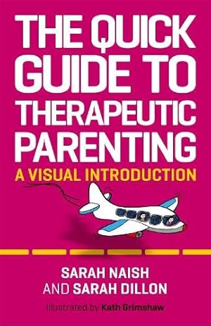 Imagen del vendedor de The Quick Guide to Therapeutic Parenting (Therapeutic Parenting Books) by Naish, Dillon [Paperback ] a la venta por booksXpress