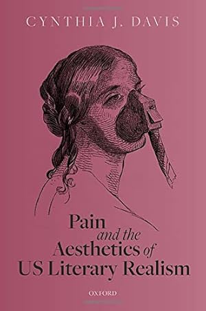 Immagine del venditore per Pain and the Aesthetics of US Literary Realism by Davis, Cynthia J. [Hardcover ] venduto da booksXpress