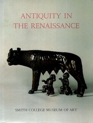 Imagen del vendedor de Antiquity in the renaissance. Catalouge of the Exhibition Held // April 6.June 6, 1978; a la venta por nika-books, art & crafts GbR