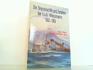 Seller image for Die Torpedoschiffe und Zerstrer der k.u.k. Kriegsmarine 1875-1918. for sale by Antiquariat Ehbrecht - Preis inkl. MwSt.