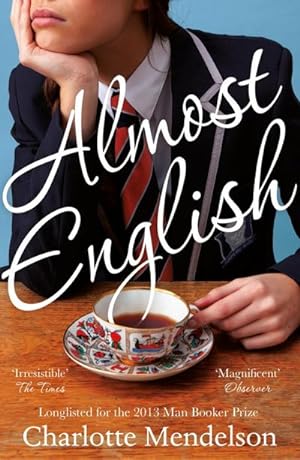 Seller image for Almost English : Nominated for the Man Booker Prize 2013, the Women's Prize for Fiction 2014 and the Green Carnation Prize 2013 for sale by AHA-BUCH