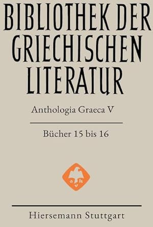 Bild des Verkufers fr Anthologia Graeca: Band V: Bcher 15 und 16 (Bibliothek der griechischen Literatur) : Band V: Bcher 15 und 16 zum Verkauf von AHA-BUCH