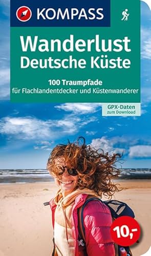 Bild des Verkufers fr KOMPASS Wanderlust Deutsche Kste: 100 Traumpfade fr Flachlandentdecker und Kstenwanderer, GPX-Daten zum Download (KOMPASS Wander- und Fahrradlust, Band 1604) : 100 Traumpfade fr Flachlandentdecker und Kstenwanderer, GPX-Daten zum Download zum Verkauf von AHA-BUCH