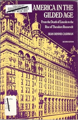 Seller image for America in the Gilded Age: From the Death of Lincoln to the Rise of Theodore Roosevelt for sale by Clausen Books, RMABA