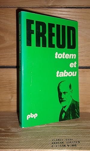 TOTEM ET TABOU : Interprétation par la Psychanalyse de la Vie Sociale des Peuples Primitifs