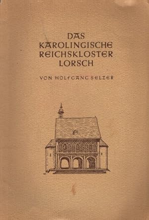 Bild des Verkufers fr Das karolingische Reichskloster Lorsch. Mit 14 Abb. und Zeichnungen vom Verfasser. zum Verkauf von AMAHOFF- Bookstores