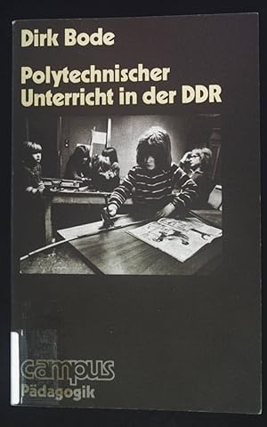 Bild des Verkufers fr Polytechnischer Unterricht in der DDR. Campus : Paperbacks : Pdagogik. zum Verkauf von books4less (Versandantiquariat Petra Gros GmbH & Co. KG)