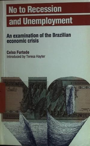 Bild des Verkufers fr No to Recession and Unemployment: An Examination of the Brazilian economic crisis. zum Verkauf von books4less (Versandantiquariat Petra Gros GmbH & Co. KG)