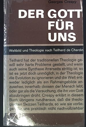 Imagen del vendedor de Der Gott fr uns: Weltbild und Theologie nach Teilhard de Chardin. a la venta por books4less (Versandantiquariat Petra Gros GmbH & Co. KG)