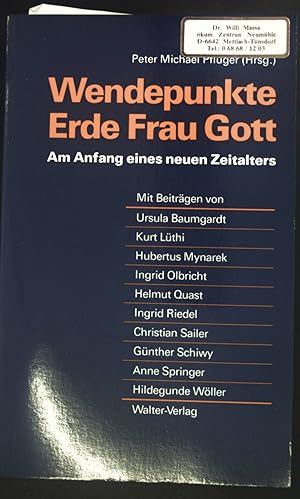 Bild des Verkufers fr Wendepunkte Erde, Frau, Gott : am Anfang e. neuen Zeitalters. Verffentlichung der Internationalen Gesellschaft fr Tiefenpsychologie e.V. Stuttgart. zum Verkauf von books4less (Versandantiquariat Petra Gros GmbH & Co. KG)