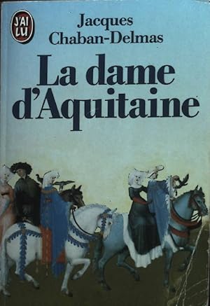 Seller image for La dame d'Aquitaine. for sale by books4less (Versandantiquariat Petra Gros GmbH & Co. KG)