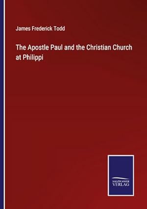 Image du vendeur pour The Apostle Paul and the Christian Church at Philippi mis en vente par AHA-BUCH GmbH