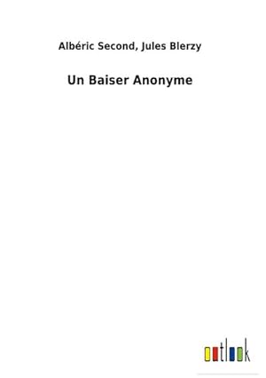 Image du vendeur pour Un Baiser Anonyme mis en vente par AHA-BUCH GmbH