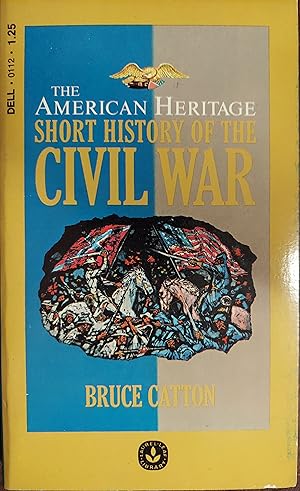Seller image for The American Heritage Short History of the Civil War for sale by The Book House, Inc.  - St. Louis