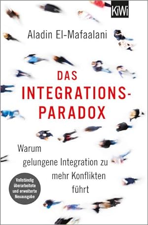 Seller image for Das Integrationsparadox : Warum gelungene Integration zu mehr Konflikten fhrt. Aktualisierte und erweiterte Neuausgabe for sale by Smartbuy