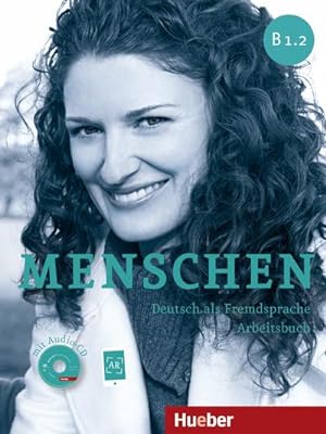 Seller image for Menschen B1.2 : Deutsch als Fremdsprache / Arbeitsbuch mit Audio-CD for sale by Smartbuy