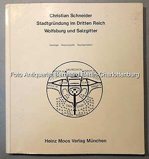 Bild des Verkufers fr Stadtgrndung im Dritten Reich. Wolfsburg und Salzgitter. Ideologie, Ressortpolitik, Reprsentation zum Verkauf von Antiquariat Bernhard