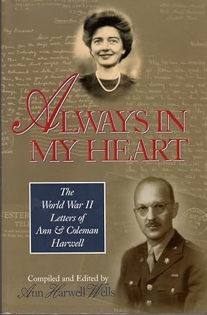 Imagen del vendedor de Always in My Heart: The World War II Letters of Ann & Coleman Harwell a la venta por Clausen Books, RMABA