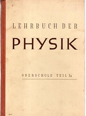 Lehrbuch der Physik für die Oberschule. - Teil 1 A - 9. Schuljahr