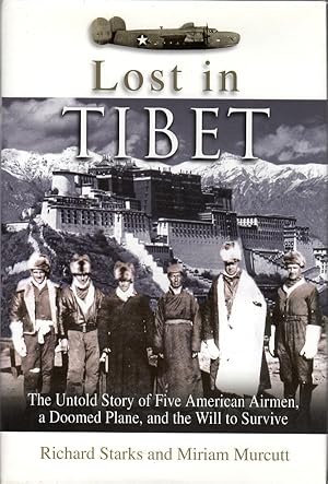 Seller image for Lost in Tibet: The Untold Story of Five American Airmen, a Doomed Plane, and The Will to Survive for sale by Clausen Books, RMABA